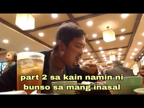 part 2 sa kain namin ni bunso sa mang inasal