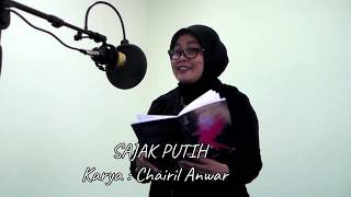 Mari Belajar bahasa Indonesia 'Sajak Putih', Karya:Chairil Anwar, dibacakan oleh Muchsonah Abdullah