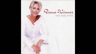 Video thumbnail of "Dana Winner - 2003 - One Way Wind"