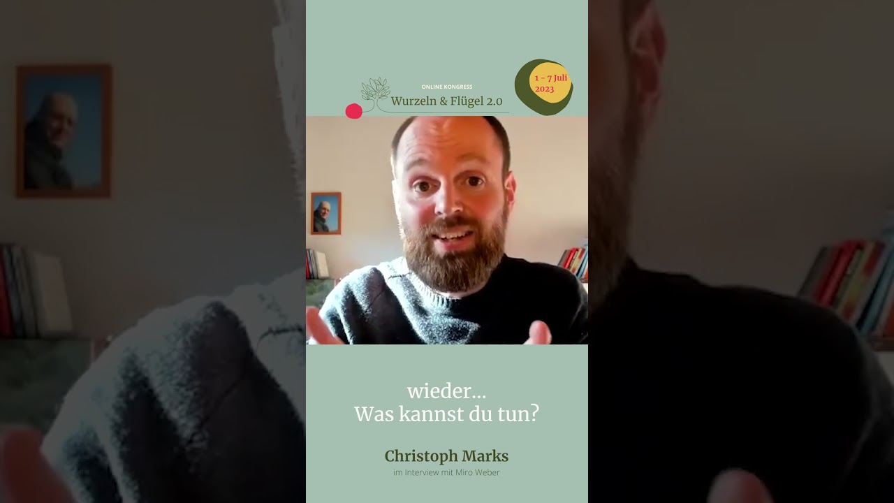 Wurzeln & Flügel Kongress - Christoph Marks - Vorschau