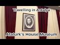 We Visited Antalya, Turkey - Ataturk's House Museum!