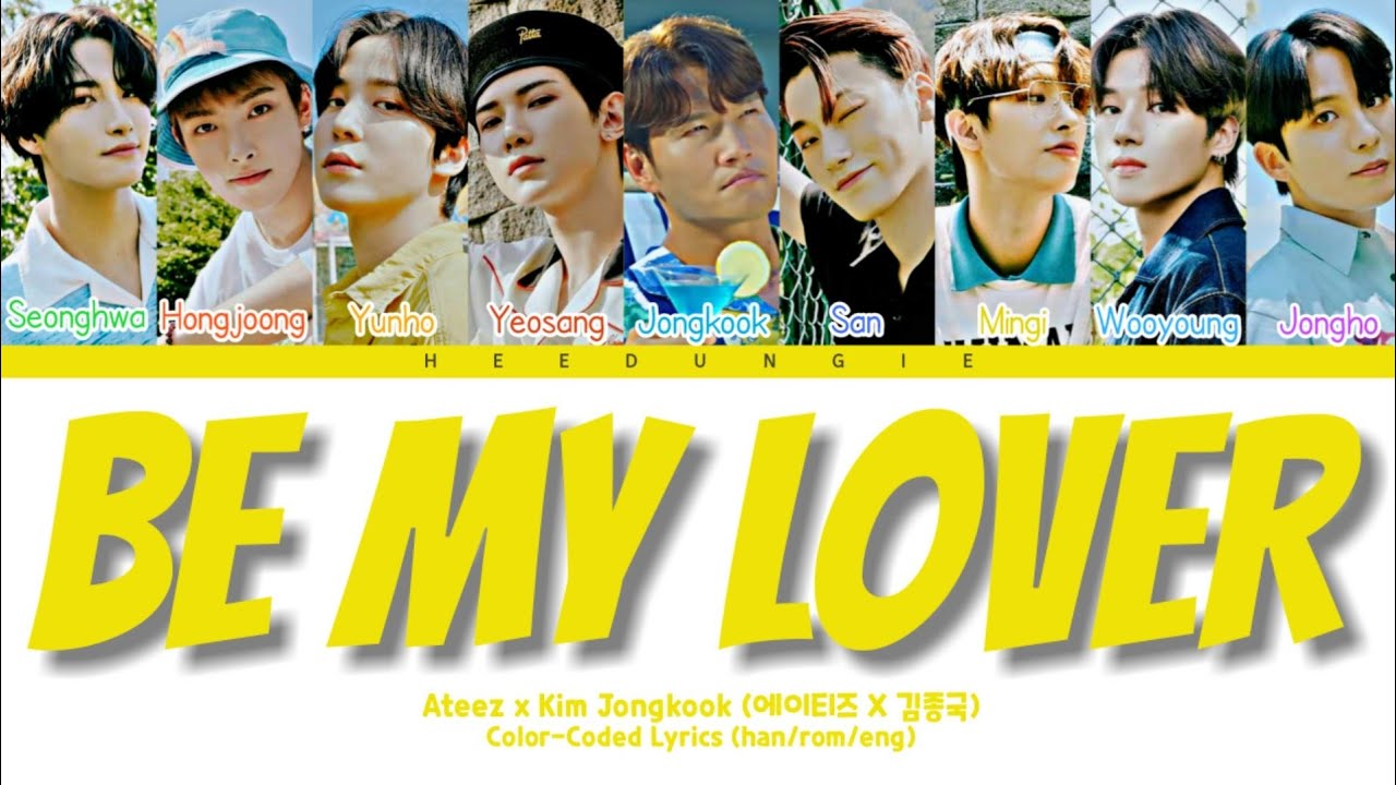ATEEZ X KIM JONG KOOK 에이티즈 X 김종국- 'BE MY LOVER' Color-Coded Lyrics (han/rom/eng) ATEEZ X KIM JONG KOOK 에이티즈 X 김종국- 'BE MY LOVER' Color-Coded Lyrics (han/rom/eng)