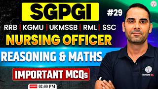 SGPGI Nursing Officer Classes | Reasoning & Maths MCQ #29 | SSC, RRB, UKMSSB, KGMU ,RML Non Nursing