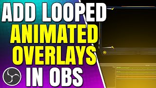 How to Add Animated Overlays to OBS Streams