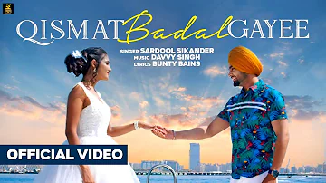 Qismat Badal Gayee | Sardool Sikander | Jordan Sandhu | Bunty Bains | New Punjabi Song 2020