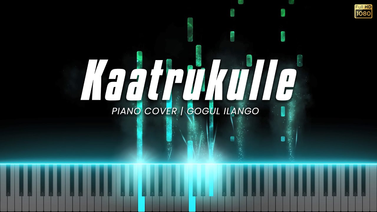 Kaatrukulle Piano Cover  Sarvam  Yuvan Shankar Raja  Gogul Ilango