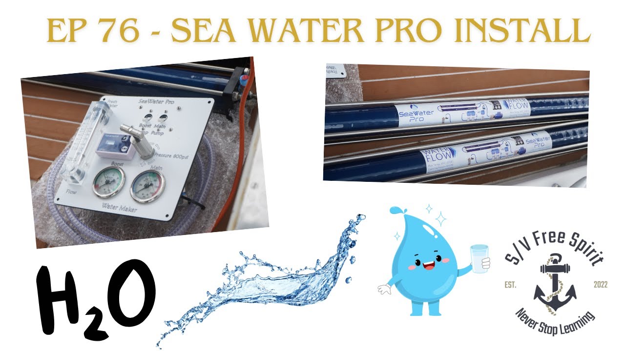 Ep 76  Sea Water Pro Install - Sailing Free Spirit