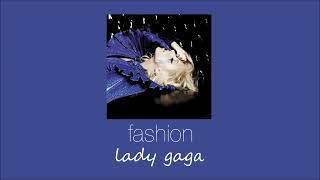 lady gaga - fashion (slowed & reverb)