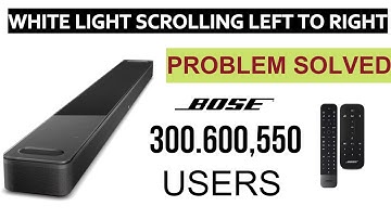 Bose soundbar White Light Scrolling Left To Right /How to fix on Bose Sound bar 300,600,550