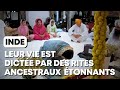 Inde  leur vie est dicte par des rites ancestraux tonnants