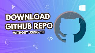 Download GitHub Repo without using Terminal