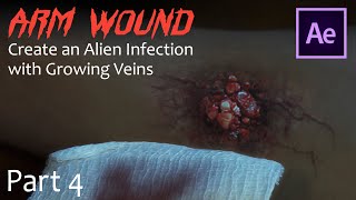 Create an Alien Infection with Growing Veins — Arm Wound VFX Part 04