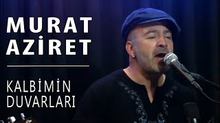 Murat Aziret - Kalbimin Duvarları #akustikkafası Resimi