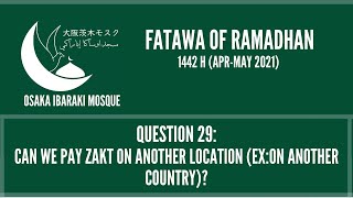 Fatawa Ramadhan Q29 Can we pay zakt on another location (on another country from current location)?