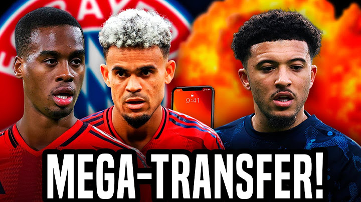 BAYERN CALLS GITTENS & LUIS DIAZ! SANCHO DEAL! WOLTEMADE HAMMER!