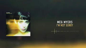 Meg Myers - I'm Not Sorry [Official Audio]