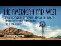 THE AMERICAN FAR WEST - FULL AudioBook | GreatestAudioBooks