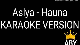 Aslay - HAUNA ( Karaoke Version )