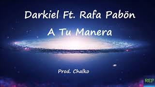 Darkiel Ft. Rafa Pabön - A Tu Manera