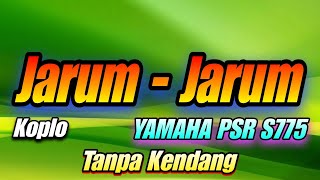 JARUM - JARUM KOPLO YAMAHA PSR S775 || TANPA KENDANG