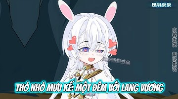 Thỏ Nhỏ Mưu Kế: Một Đêm Với Lang Vương - Tiểu Tam Sub