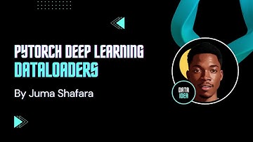 DataLoaders in PyTorch