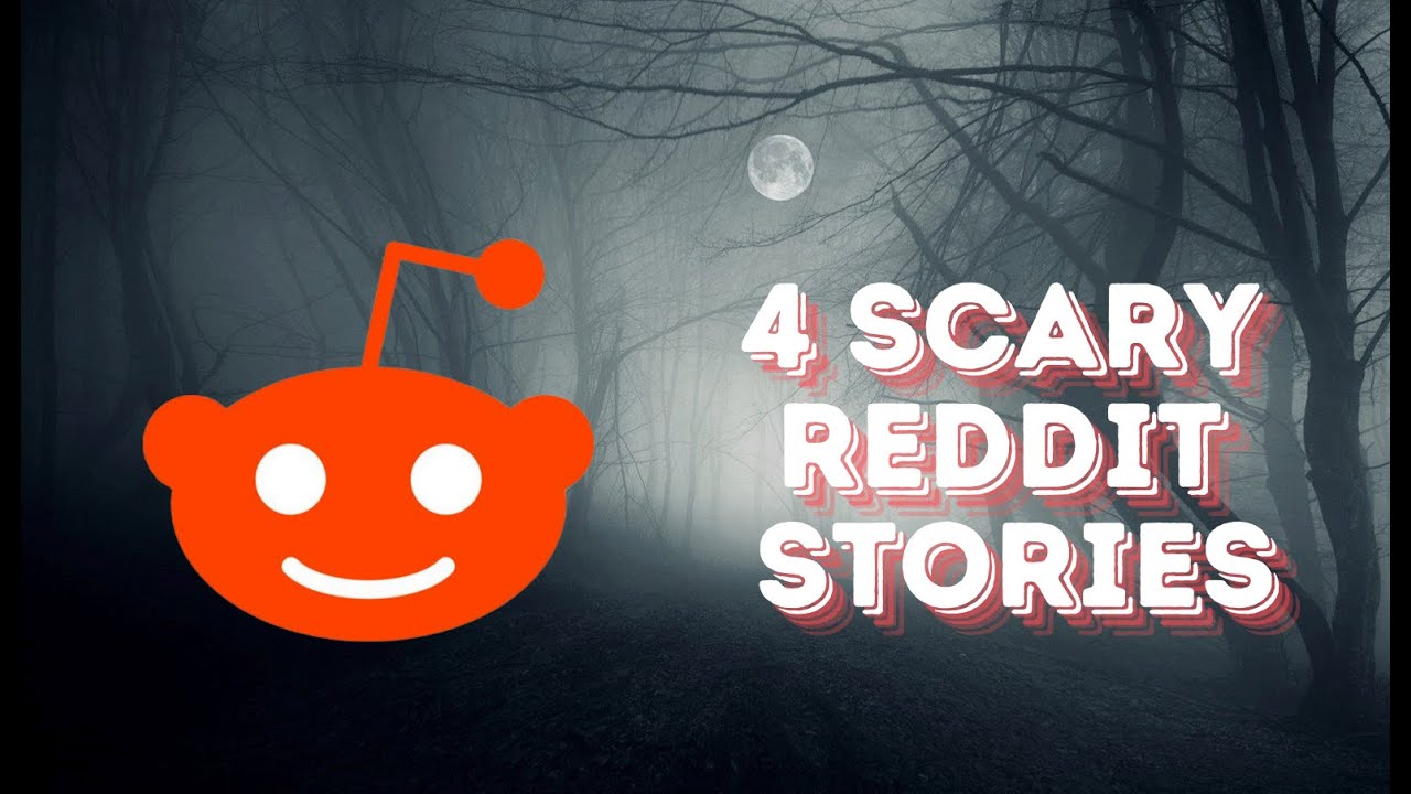 4 Scary Reddit stories to fall asleep too