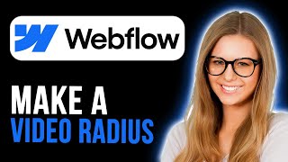 How To Make Video Radius in Webflow (Super Simple)