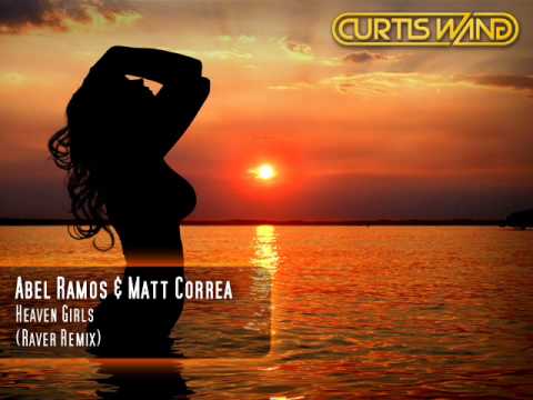 Abel Ramos & Matt Correa - Heaven Girls (Raver Rem...