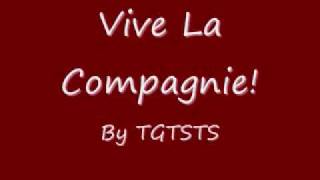 Video voorbeeld van "Vive la Compagnie! - By TGTSTS"