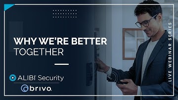 LIVE Webinar: Alibi Security | Brivo Partnership - Pairing Remote Video & Cloud-Based Access Control