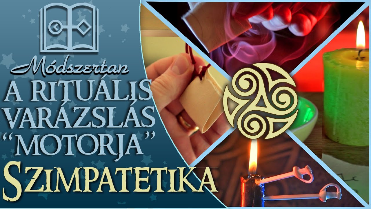 A Szimpatetika módszerei | Rituális Mágia módszertan - 2.rész | S01E24