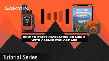 Tutorial - How to start navigating on Mini 2 with Garmin Explore app
