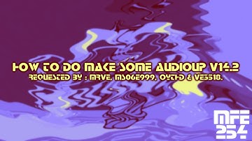 {REQUESTED} How To Do Make Some Audioup V14.2