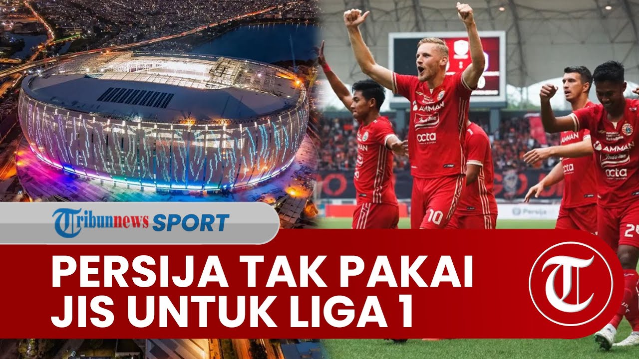 Pastikan Tak Pakai JIS untuk Liga 1, Persija Jakarta Ajukan 2 Stadion Ini sebagai Calon Homebase