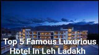 Top 5 Best Luxurious Hotels || in Leh Ladakh || Ladakh popular hotels|| @aamirmir083