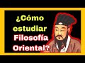 ¿Cómo estudiar Filosofía Oriental? (Resumen) - Sesión 2. Curso de Filosofía Oriental