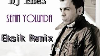 Dj EneS Ft. Yakup Ekin - Senin Yolunda Eksik Remix Resimi