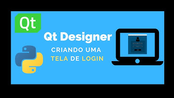 21  - Como criar uma tela de Login -  Qt Designer  -  Interface Gráfica com Python