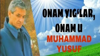 MUHAMMAD YUSUF ONAM YIG‘LAR ONAM U МУХАММАД ЮСУФ ОНАМ ЙИГЛАР ОНАМ У ОНАИЗОР ОНАЖОН ОНА ХАКИДА ШЕРЛАР