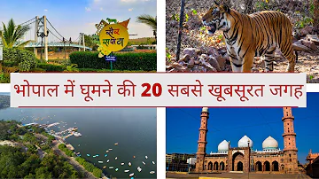 20 Best Tourist Places to visit in Bhopal | Bhopal Yatra