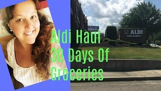 July Aldi Haul 30 DaysOof Groceries Huge Haul