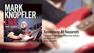 Mark Knopfler - Speedway At Nazareth (Live, Get Lucky Tour 2010)