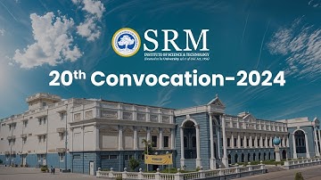 SRM IST | 20th Convocation-2024
