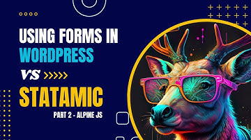 Using Forms in WordPress vs. Statamic - Part 2 - Alpine JS
