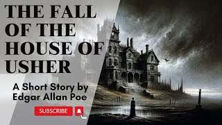 The Fall of the House of Usher - By Edgar Allan Poe