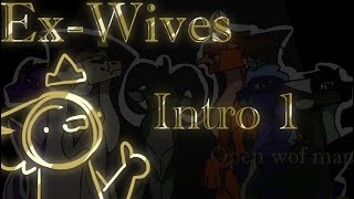 Ex-Wives - Intro 1 - for @Raven3nd