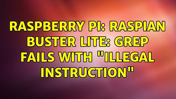 Raspberry Pi: Raspian buster lite: grep fails with "Illegal instruction" (2 Solutions!!)