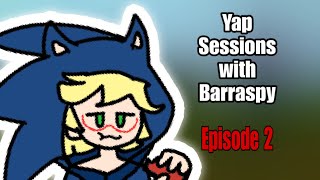 Yap Sessions with Barraspy (Episode 2)
