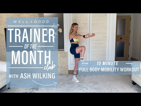10 Minute Full Body Mobility Workout | Trainer of the Month Club | Well+Good